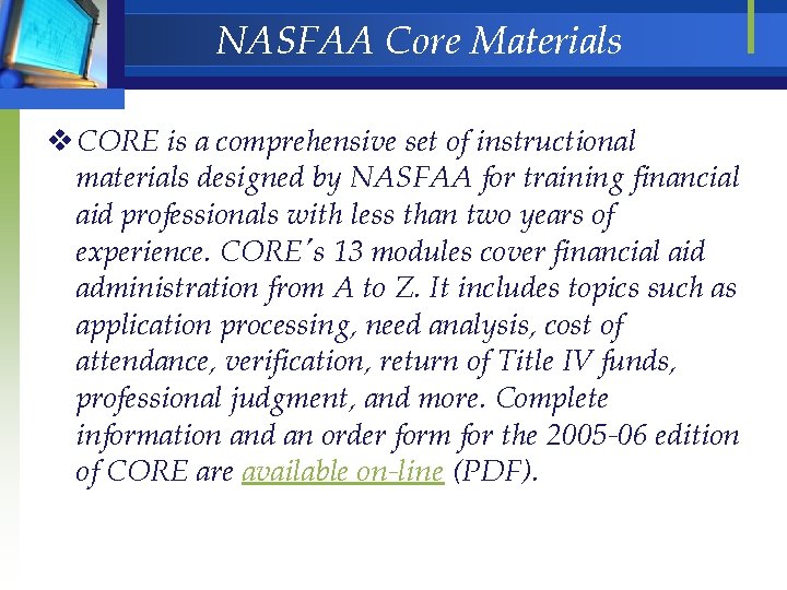 NASFAA Core Materials v CORE is a comprehensive set of instructional materials designed by