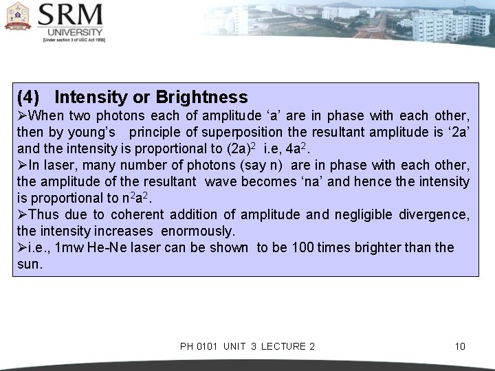 (4) Intensity or Brightness ØWhen two photons each of amplitude ‘a’ are in phase