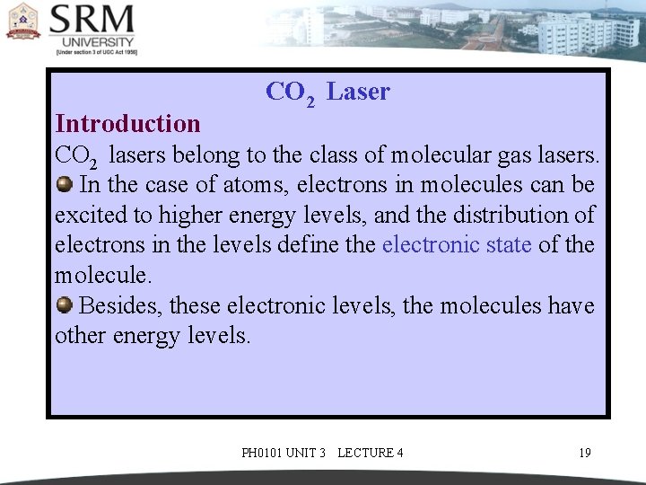 Introduction CO 2 Laser CO 2 lasers belong to the class of molecular gas