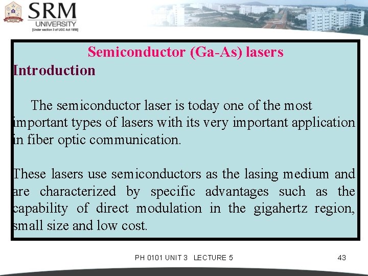 Semiconductor (Ga-As) lasers Introduction The semiconductor laser is today one of the most important