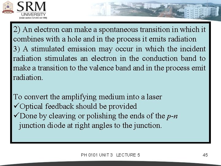 2) An electron can make a spontaneous transition in which it combines with a