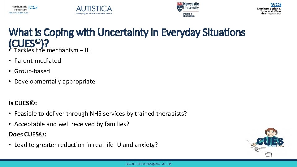 What is Coping with Uncertainty in Everyday Situations ©)? (CUES • Tackles the mechanism What is Coping with Uncertainty in Everyday Situations ©)? (CUES • Tackles the mechanism