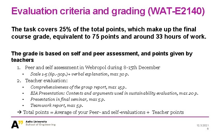 Evaluation criteria and grading (WAT-E 2140) The task covers 25% of the total points, Evaluation criteria and grading (WAT-E 2140) The task covers 25% of the total points,