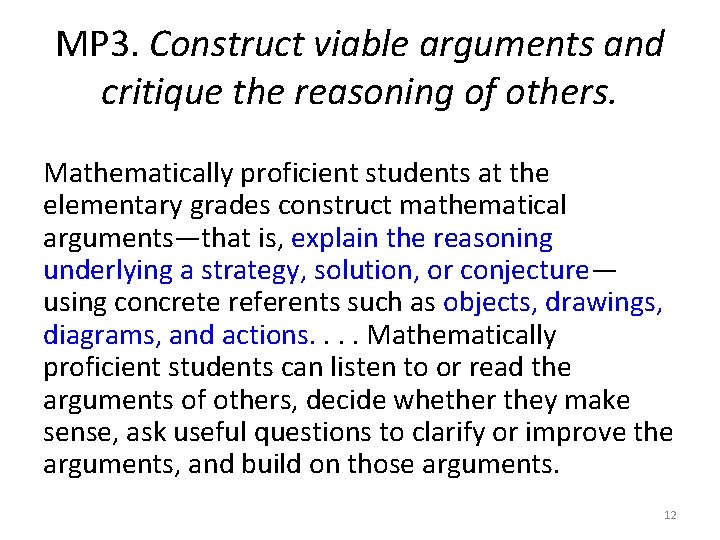 MP 3. Construct viable arguments and critique the reasoning of others. Mathematically proficient students