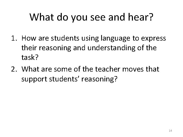 What do you see and hear? 1. How are students using language to express