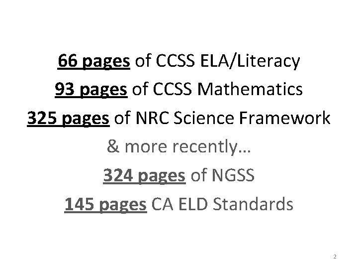 66 pages of CCSS ELA/Literacy 93 pages of CCSS Mathematics 325 pages of NRC