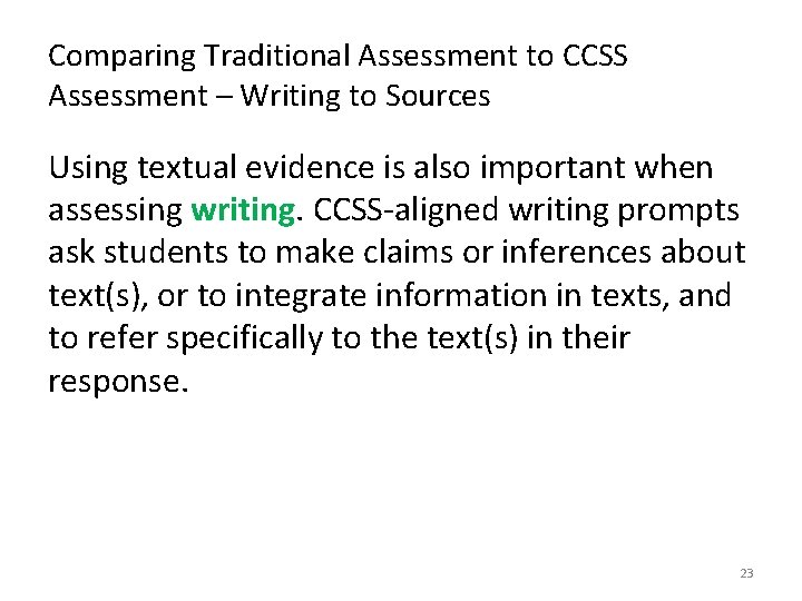 Comparing Traditional Assessment to CCSS Assessment – Writing to Sources Using textual evidence is