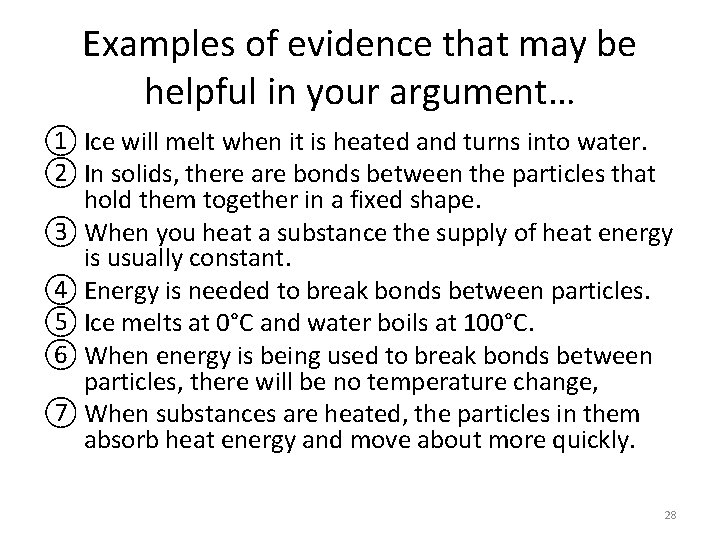 Examples of evidence that may be helpful in your argument… ① Ice will melt