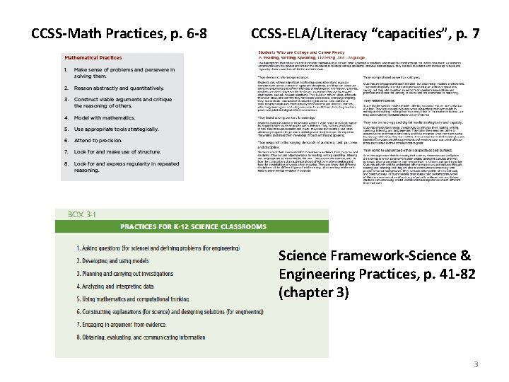 CCSS-Math Practices, p. 6 -8 CCSS-ELA/Literacy “capacities”, p. 7 Science Framework-Science & Engineering Practices,