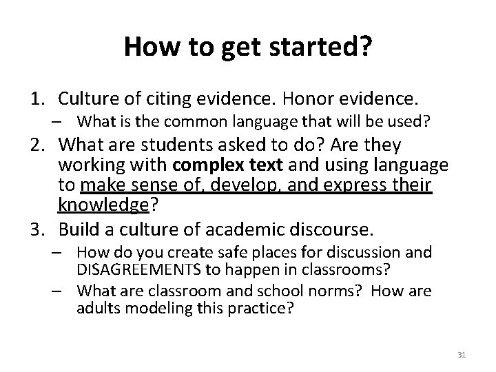 How to get started? 1. Culture of citing evidence. Honor evidence. – What is