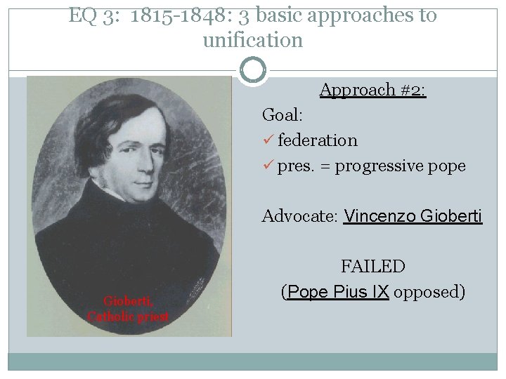 EQ 3: 1815 -1848: 3 basic approaches to unification Approach #2: Goal: ü federation