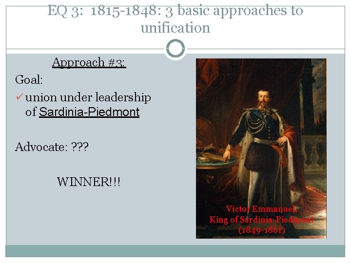 EQ 3: 1815 -1848: 3 basic approaches to unification Approach #3: Goal: ü union