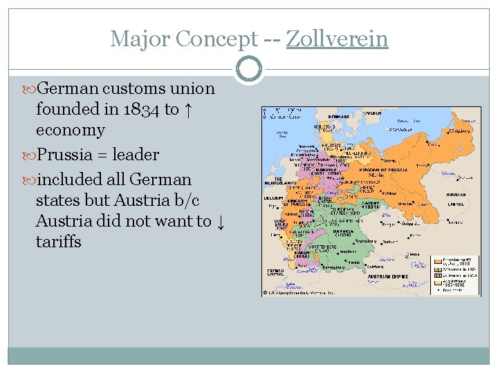 Major Concept -- Zollverein German customs union founded in 1834 to ↑ economy Prussia