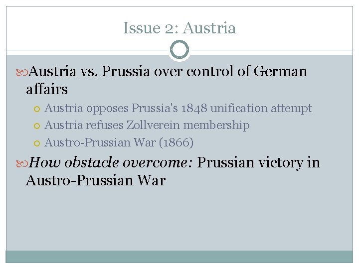 Issue 2: Austria vs. Prussia over control of German affairs Austria opposes Prussia’s 1848