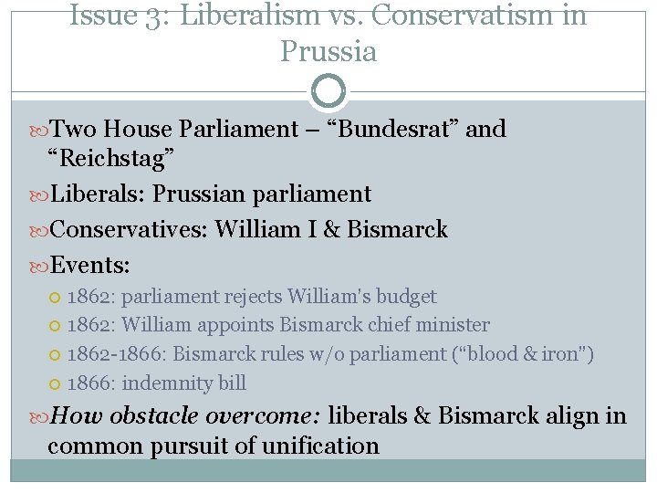 Issue 3: Liberalism vs. Conservatism in Prussia Two House Parliament – “Bundesrat” and “Reichstag”