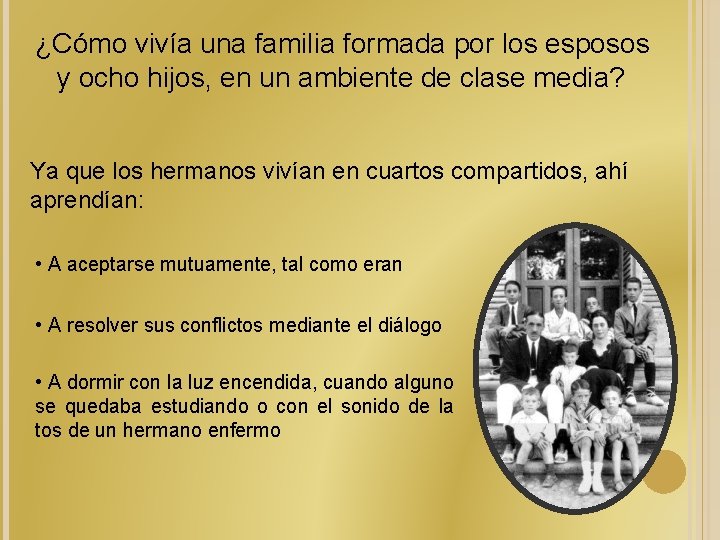 ¿Cómo vivía una familia formada por los esposos y ocho hijos, en un ambiente
