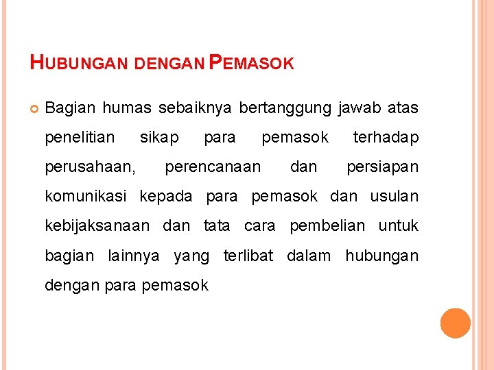 HUBUNGAN DENGAN PEMASOK Bagian humas sebaiknya bertanggung jawab atas penelitian perusahaan, sikap para perencanaan