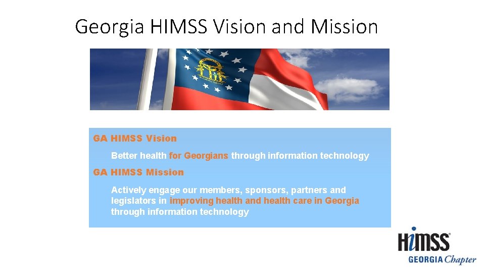 Georgia HIMSS Vision and Mission GA HIMSS Vision Better health for Georgians through information