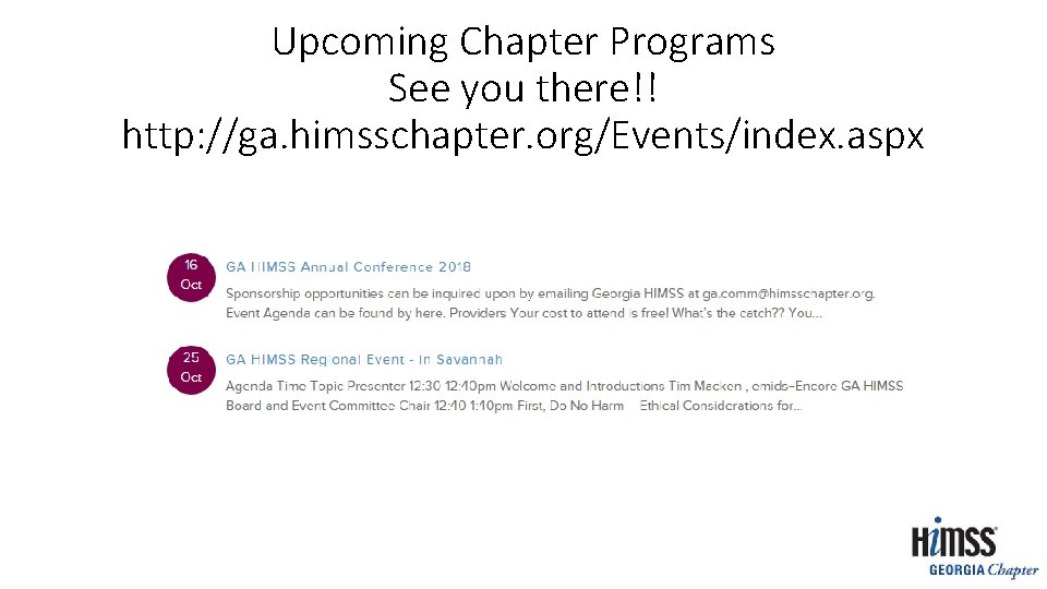 Upcoming Chapter Programs See you there!! http: //ga. himsschapter. org/Events/index. aspx 