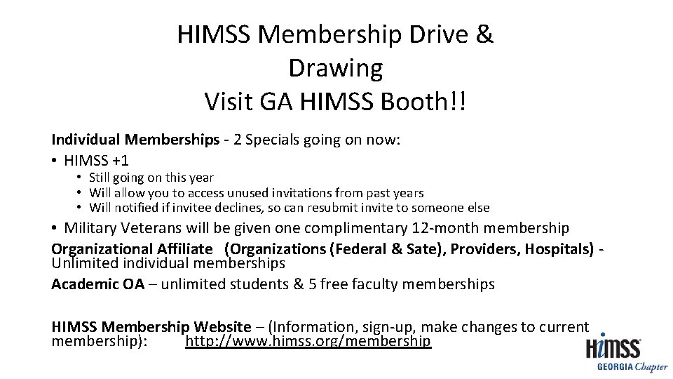 HIMSS Membership Drive & Drawing Visit GA HIMSS Booth!! Individual Memberships - 2 Specials