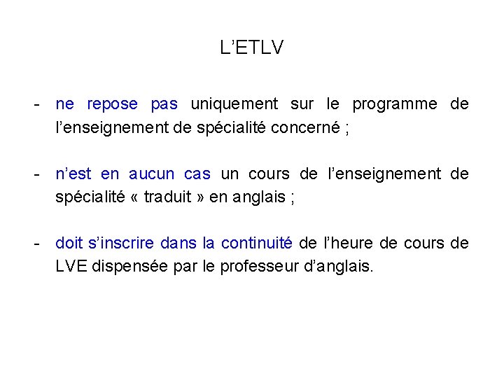 L’ETLV - ne repose pas uniquement sur le programme de l’enseignement de spécialité concerné