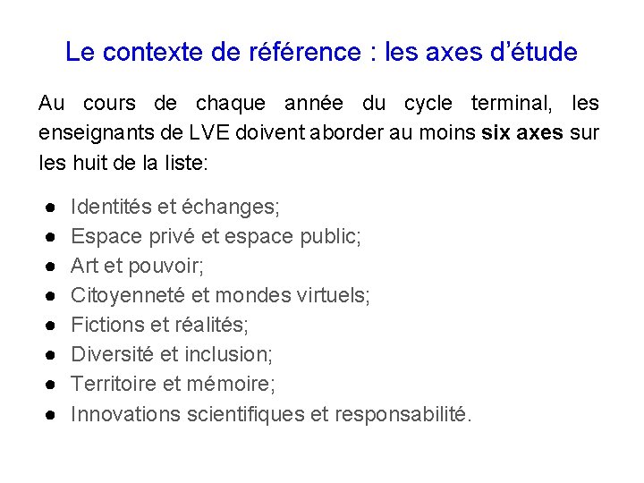 Le contexte de référence : les axes d’étude Au cours de chaque année du