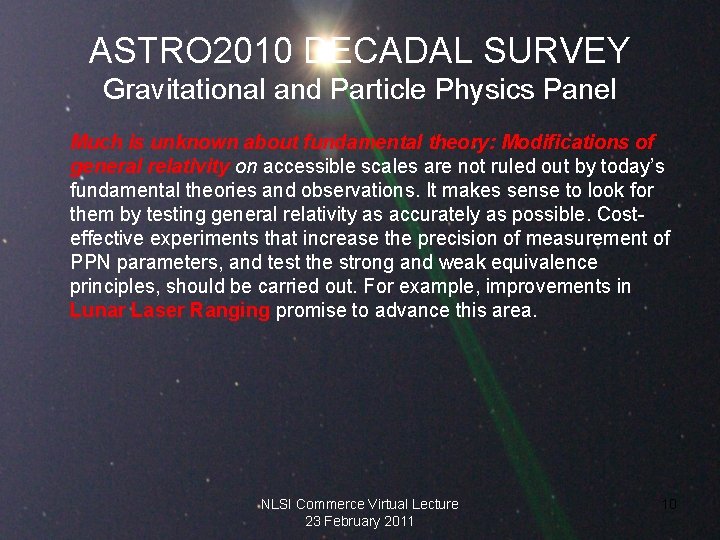ASTRO 2010 DECADAL SURVEY Gravitational and Particle Physics Panel Much is unknown about fundamental