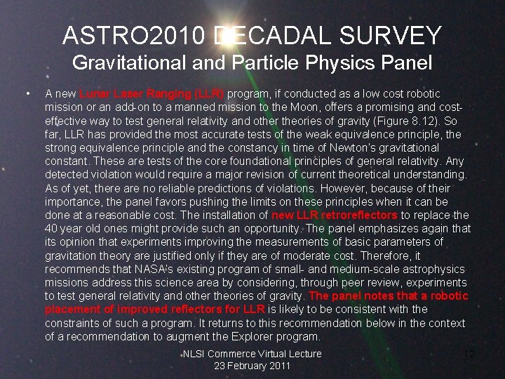 ASTRO 2010 DECADAL SURVEY Gravitational and Particle Physics Panel • A new Lunar Laser