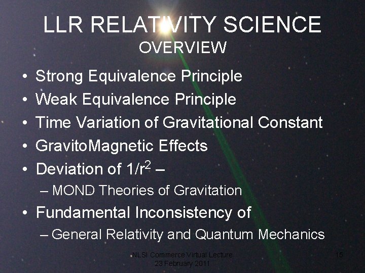 LLR RELATIVITY SCIENCE OVERVIEW • • • Strong Equivalence Principle Weak Equivalence Principle Time
