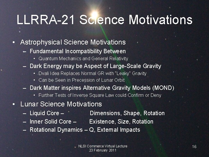 LLRRA-21 Science Motivations • Astrophysical Science Motivations – Fundamental Incompatibility Between • Quantum Mechanics