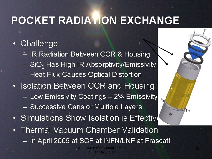 POCKET RADIATION EXCHANGE • Challenge: – IR Radiation Between CCR & Housing – Si.