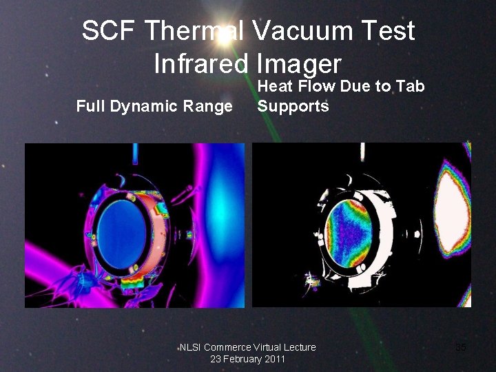 SCF Thermal Vacuum Test Infrared Imager Full Dynamic Range Heat Flow Due to Tab