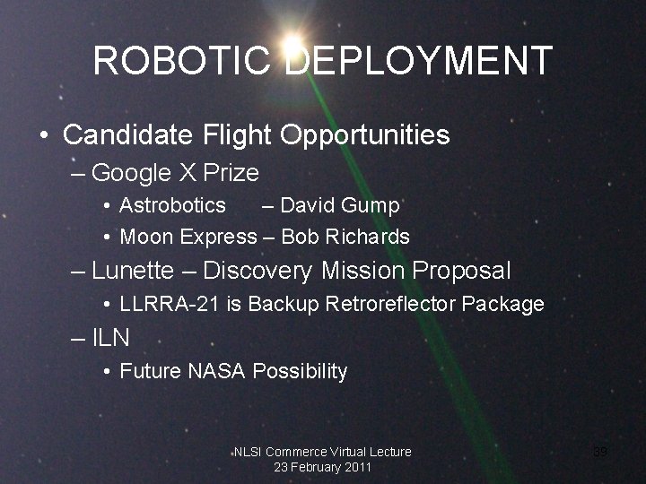 ROBOTIC DEPLOYMENT • Candidate Flight Opportunities – Google X Prize • Astrobotics – David