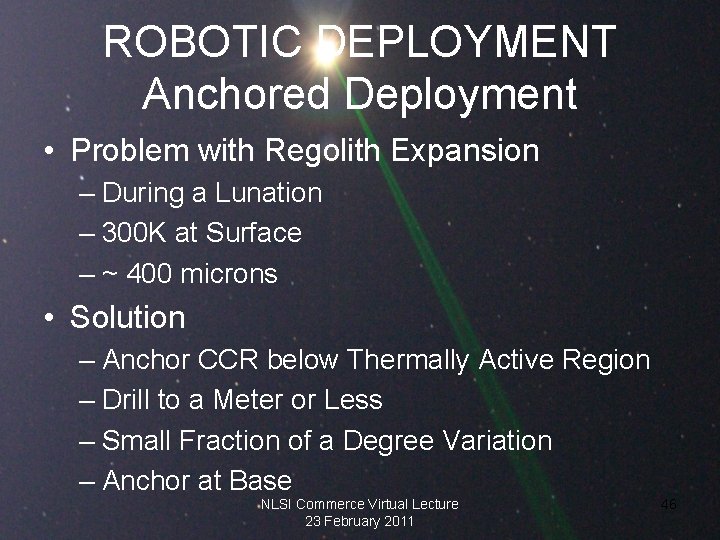 ROBOTIC DEPLOYMENT Anchored Deployment • Problem with Regolith Expansion – During a Lunation –