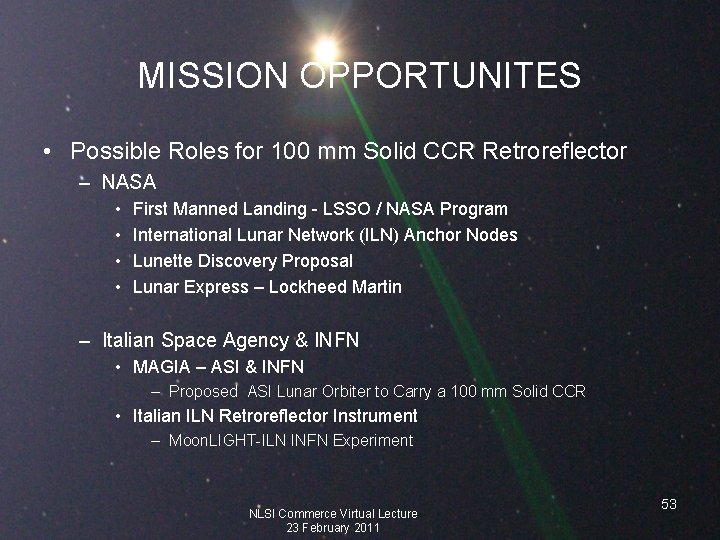 MISSION OPPORTUNITES • Possible Roles for 100 mm Solid CCR Retroreflector – NASA •