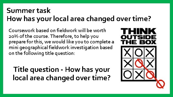Summer task How has your local area changed over time? Coursework based on fieldwork