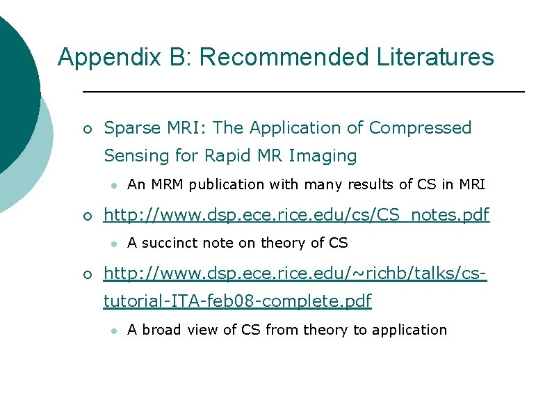 Appendix B: Recommended Literatures ¡ Sparse MRI: The Application of Compressed Sensing for Rapid