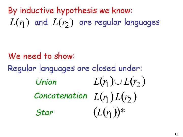 By inductive hypothesis we know: and are regular languages We need to show: Regular