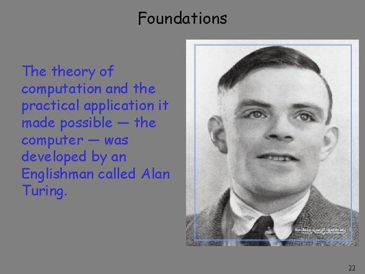 Foundations The theory of computation and the practical application it made possible — the