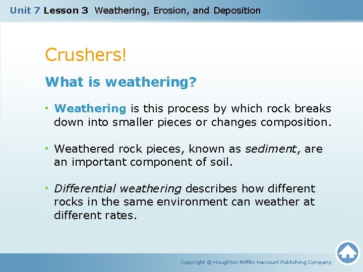 Unit 7 Lesson 3 Weathering, Erosion, and Deposition Crushers! What is weathering? • Weathering