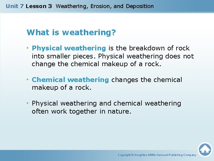 Unit 7 Lesson 3 Weathering, Erosion, and Deposition What is weathering? • Physical weathering