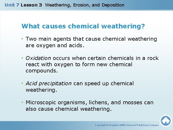 Unit 7 Lesson 3 Weathering, Erosion, and Deposition What causes chemical weathering? • Two
