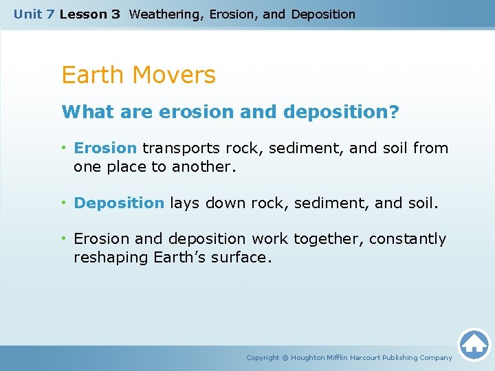 Unit 7 Lesson 3 Weathering, Erosion, and Deposition Earth Movers What are erosion and