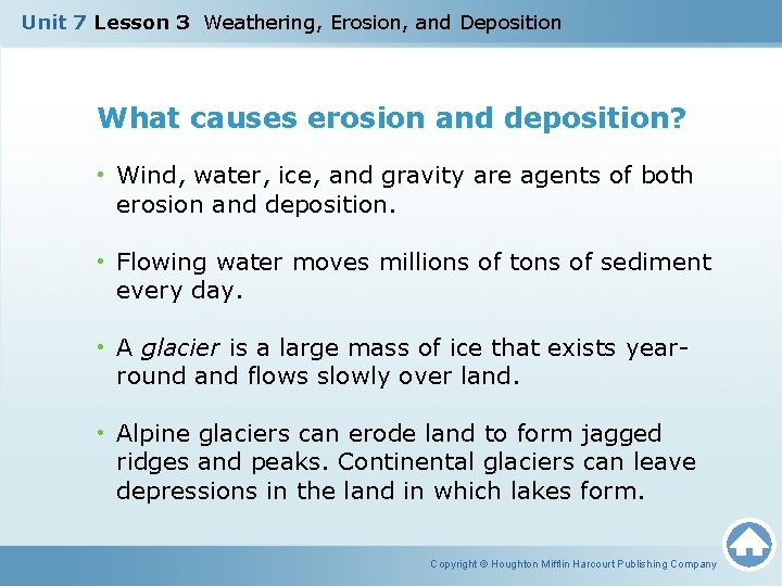 Unit 7 Lesson 3 Weathering, Erosion, and Deposition What causes erosion and deposition? •