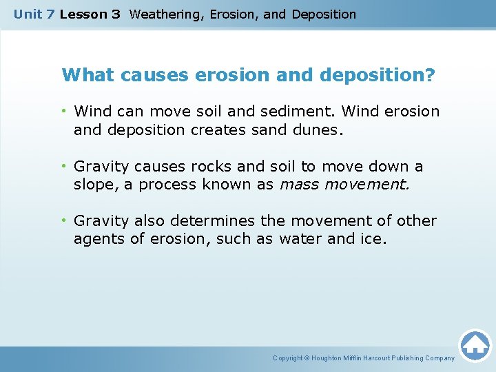 Unit 7 Lesson 3 Weathering, Erosion, and Deposition What causes erosion and deposition? •