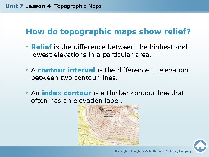 Unit 7 Lesson 4 Topographic Maps How do topographic maps show relief? • Relief