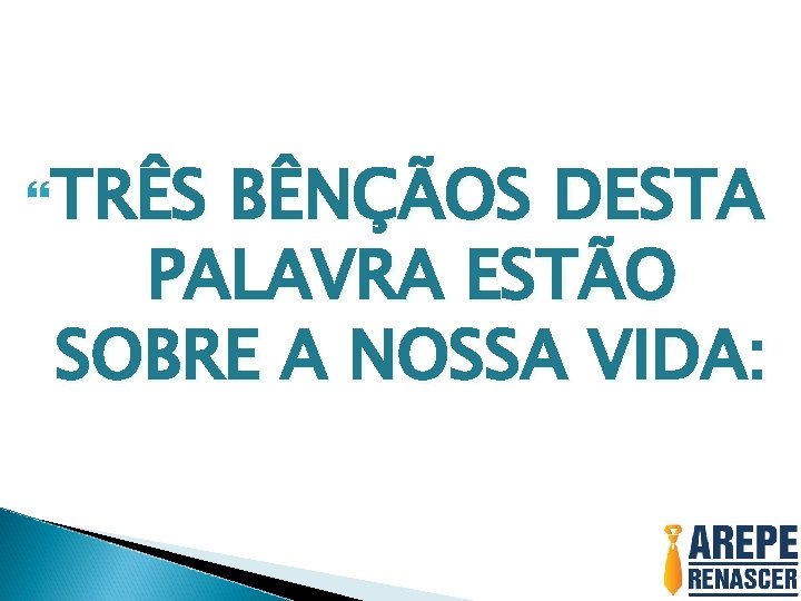 TRÊS BÊNÇÃOS DESTA PALAVRA ESTÃO SOBRE A NOSSA VIDA: TRÊS BÊNÇÃOS DESTA PALAVRA ESTÃO SOBRE A NOSSA VIDA: