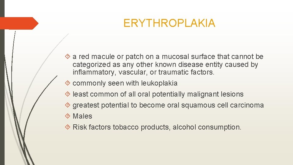 ERYTHROPLAKIA a red macule or patch on a mucosal surface that cannot be categorized
