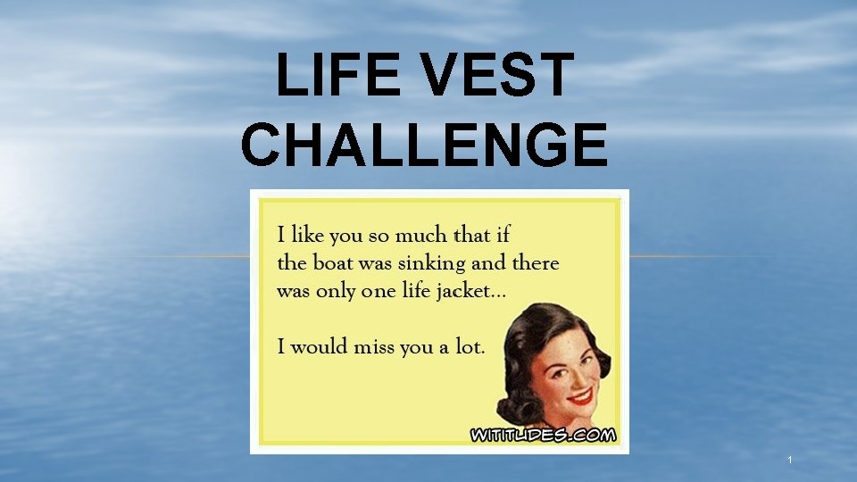 LIFE VEST CHALLENGE 1 