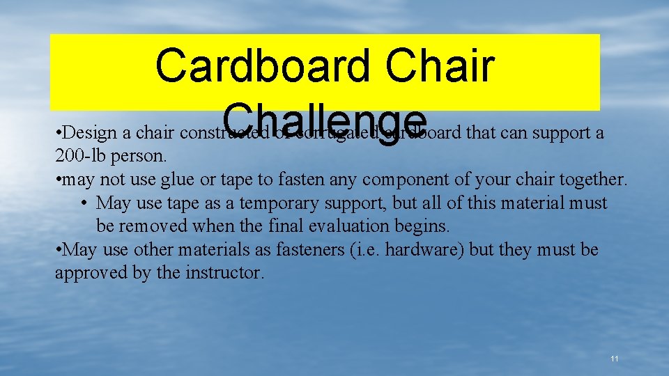 Cardboard Chair Challenge • Design a chair constructed of corrugated cardboard that can support